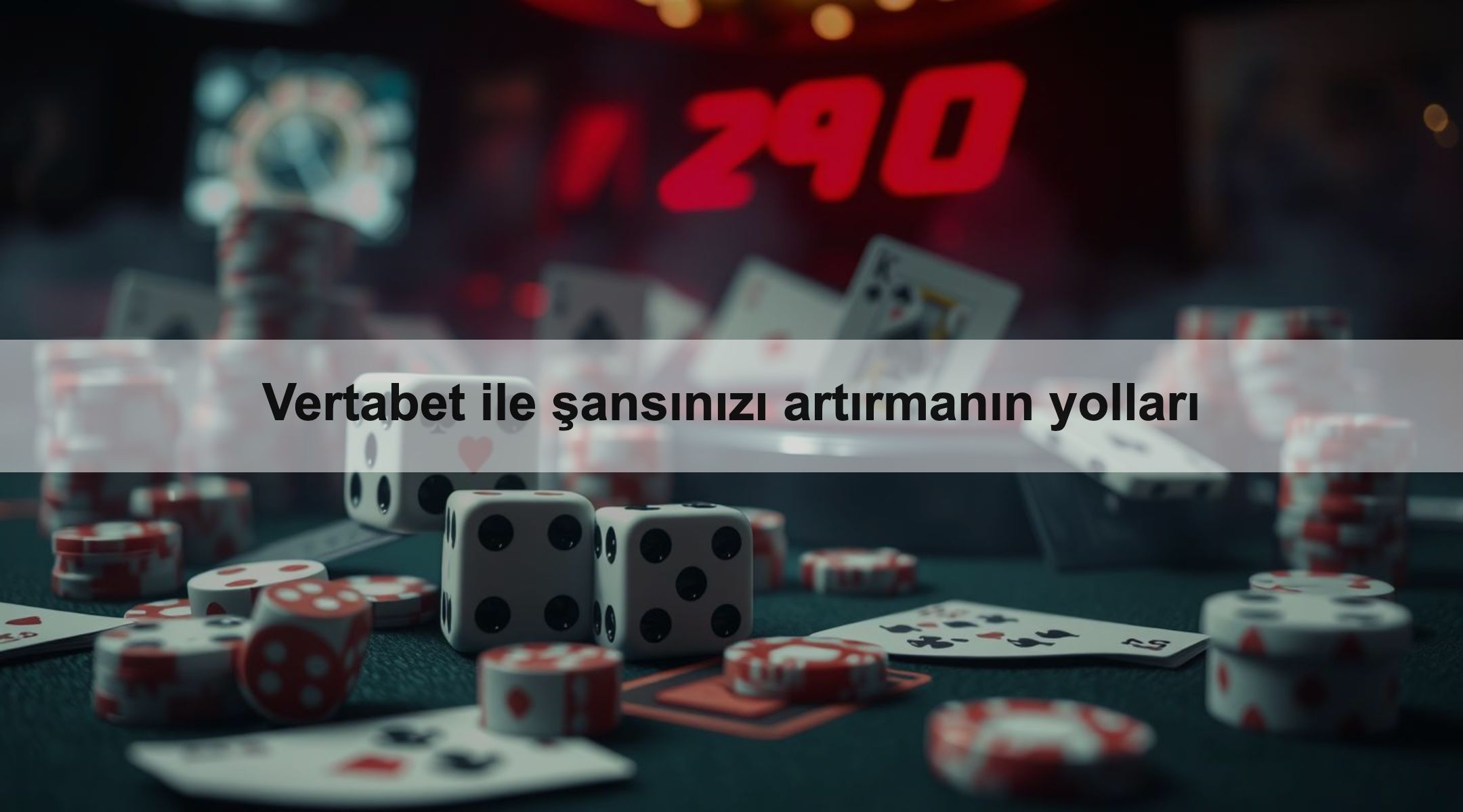 Vertabet ile şansınızı artırmanın yolları 1 Vertabet ile şansınızı artırmanın yolları